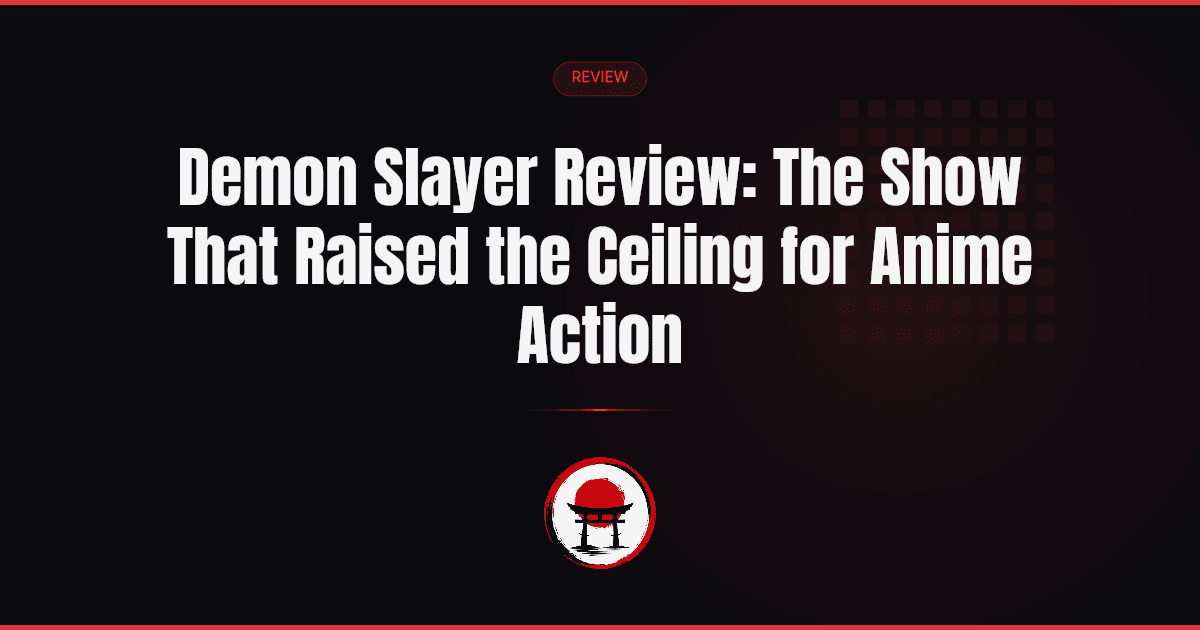 Demon Slayer Review: The Show That Raised the Ceiling for Anime Action