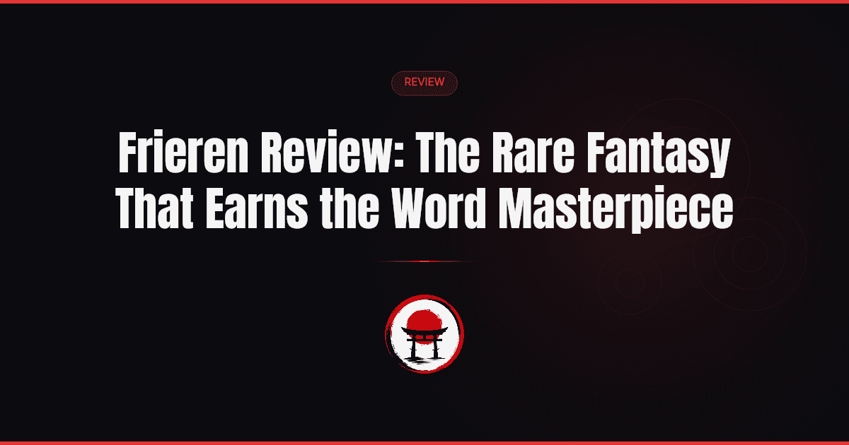 Frieren Review: The Rare Fantasy That Earns the Word Masterpiece