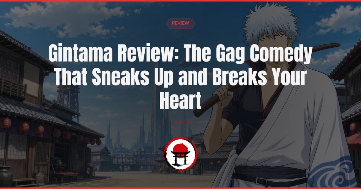 Gintama Review: The Gag Comedy That Sneaks Up and Breaks Your Heart